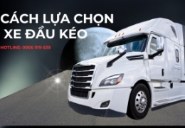 Bí quyết lựa chọn xe đầu kéo phù hợp với mục địch kinh doanh