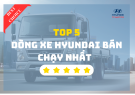 Top 5 dòng xe tải Hyundai bán chạy nhất
