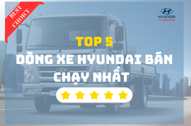 Top 5 dòng xe tải Hyundai bán chạy nhất